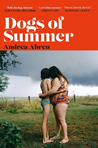 Dogs of Summer: A sultry, simmering story of girlhood and an international sensation