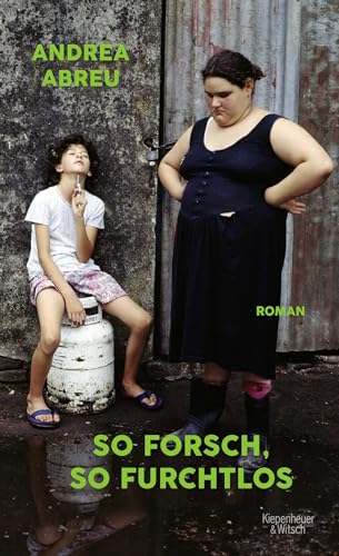 So forsch, so furchtlos: Roman von Kiepenheuer Witsch
