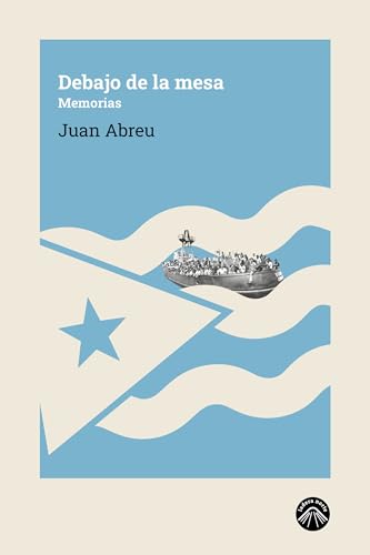 Debajo de la mesa: Memorias von Ladera Norte