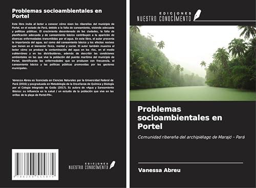 Problemas socioambientales en Portel: Comunidad ribereña del archipiélago de Marajó - Pará von Ediciones Nuestro Conocimiento