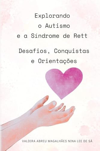 Explorando O Autismo E A Síndrome De Rett: Desafios, Conqui von CLUBE DE AUTORES