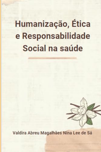 Humanização, Ética E Responsabilidade Social Na Saúde