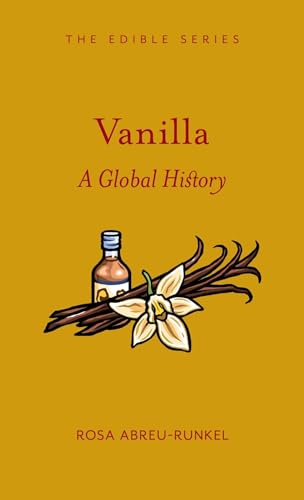 Vanilla: A Global History (Edible) von Reaktion Books