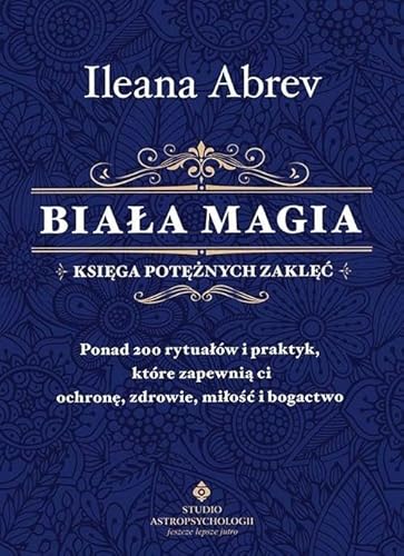 Biała magia księga potężnych zaklęć von Studio Astropsychologii