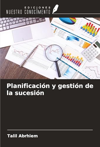Planificación y gestión de la sucesión von Ediciones Nuestro Conocimiento