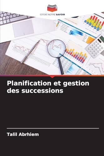 Planification et gestion des successions von Editions Notre Savoir