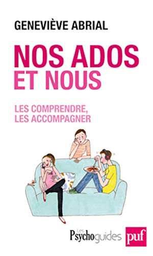 Nos ados et nous. Les comprendre, les accompagner