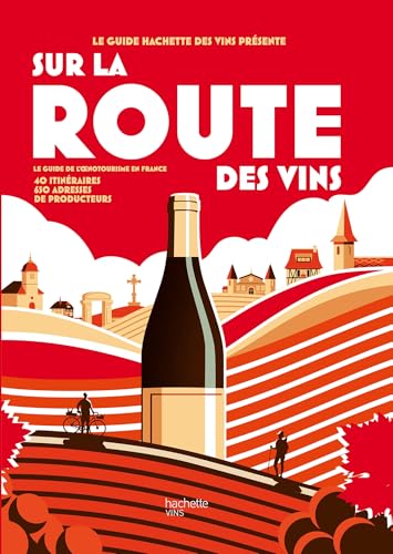 Sur la route des vins: Le guide de l'oenotourisme en France von HACHETTE PRAT