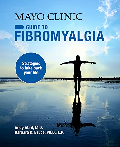 Mayo Clinic on Fibromyalgia: Strategies to Take Back Your Life von Mayo Clinic Press