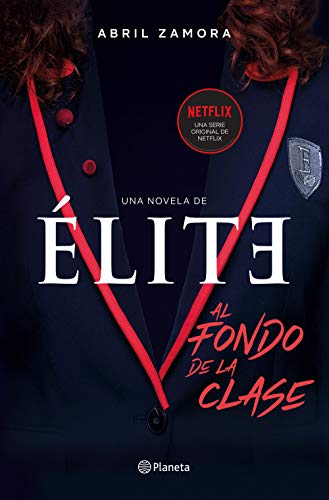 Élite: al fondo de la clase: La primera novela oficial de Élite (Planeta)