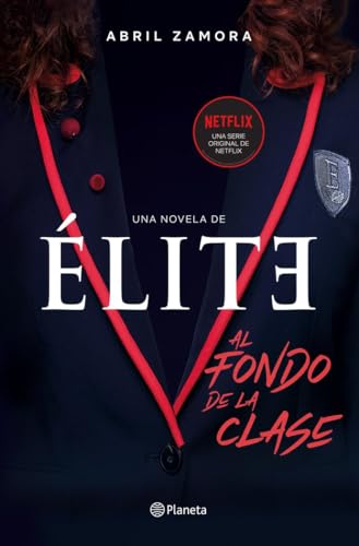 Élite: al fondo de la clase: La primera novela oficial de Élite (Planeta) von Editorial Planeta