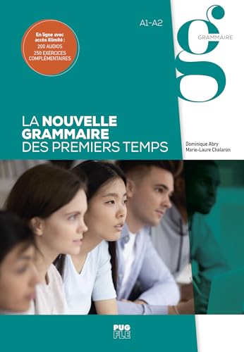 La nouvelle grammaire des premiers temps - A1-A2: Découvrir, comprendre, pratiquer von PU GRENOBLE