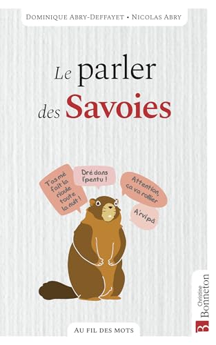 Le parler des Savoies Le parler des Savoies von BONNETON