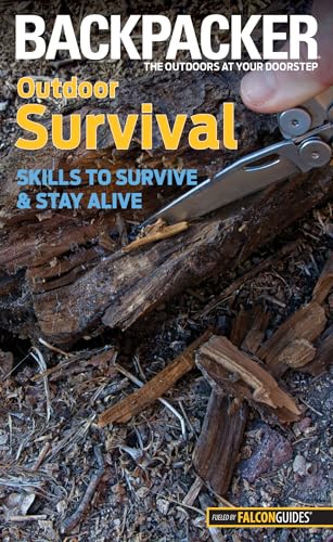 Backpacker magazine's Outdoor Survival: Skills To Survive And Stay Alive