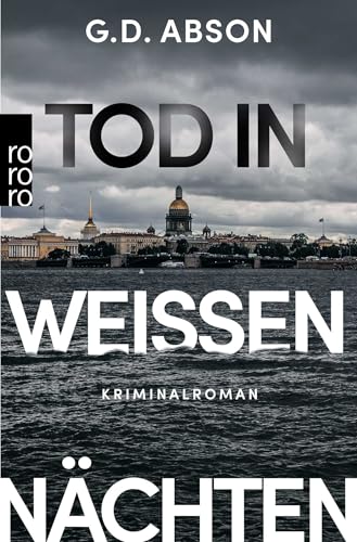 Tod in Weißen Nächten: Sankt-Petersburg-Krimi von Rowohlt