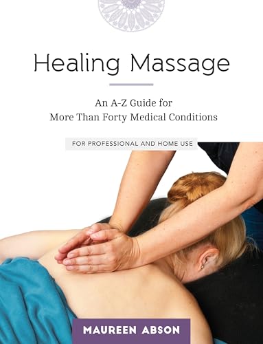 Healing Massage: An A-Z Guide for More than Forty Medical Conditions: For Professional and Home Use Healing Massage: An A-Z Guide for More than Forty Medical Conditions: For Professional and Home Use von North Atlantic Books