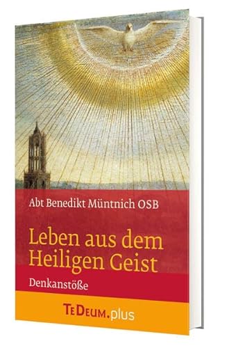 Leben aus dem Heiligen Geist: Te Deum.plus Denkanstöße