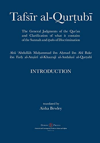 Tafsir al-Qurtubi - Introduction: The General Judgments of the Qur'an and Clarification of what it contains of the Sunnah and ¿yahs of Discrimination