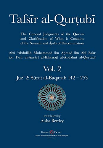 Tafsir al-Qurtubi Vol. 2: Juz' 2: S¿rat al-Baqarah 142 - 253 von Diwan Press
