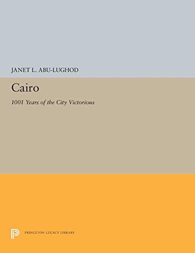 Cairo: 1001 Years of the City Victorious (The William G. Bowen, 5221, Band 5221)