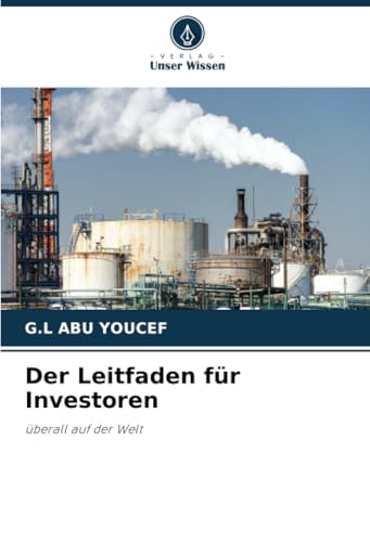 Der Leitfaden für Investoren: überall auf der Welt von Verlag Unser Wissen