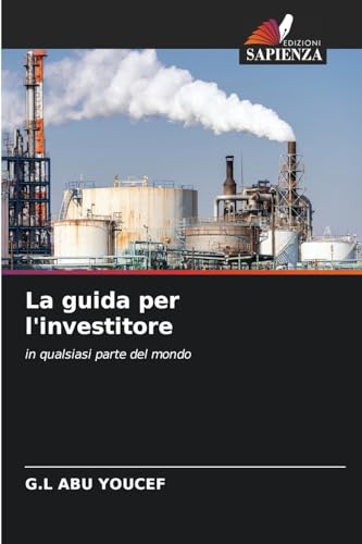 La guida per l'investitore: in qualsiasi parte del mondo von Edizioni Sapienza
