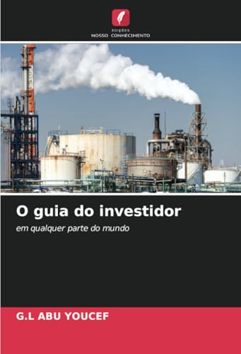 O guia do investidor: em qualquer parte do mundo von Edições Nosso Conhecimento