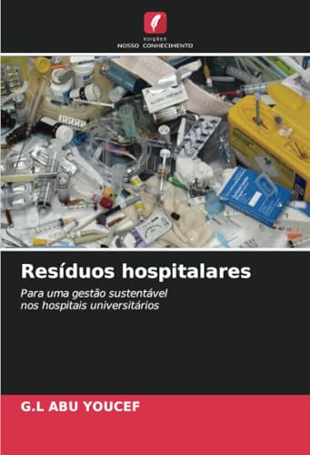 Resíduos hospitalares: Para uma gestão sustentávelnos hospitais universitários