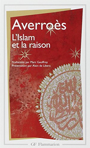 L'Islam et la Raison, précédée de "Pour Averroès": Anthologie