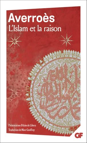 L'Islam et la Raison, précédée de "Pour Averroès": Anthologie