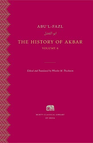 The History of Akbar (6) (Murty Classical Library of India, 23, Band 6)