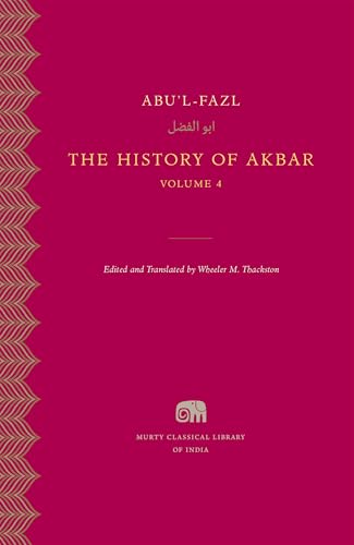The History of Akbar (4) (Murty Classical Library of India, 14, Band 4) von Harvard University Press