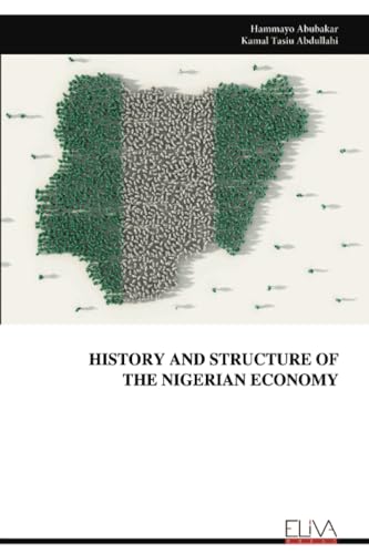 HISTORY AND STRUCTURE OF THE NIGERIAN ECONOMY von Eliva Press