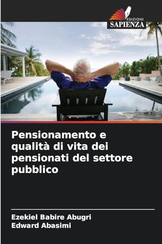Pensionamento e qualità di vita dei pensionati del settore pubblico von Edizioni Sapienza