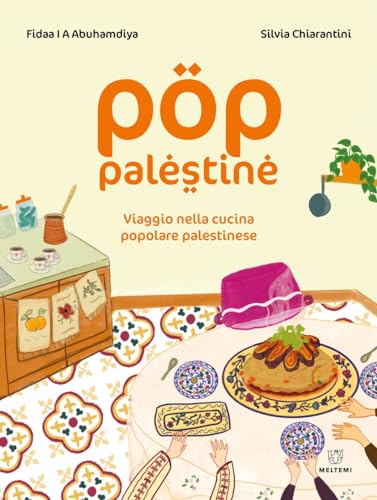 Pop Palestine. Viaggio nella cucina popolare palestinese von Meltemi
