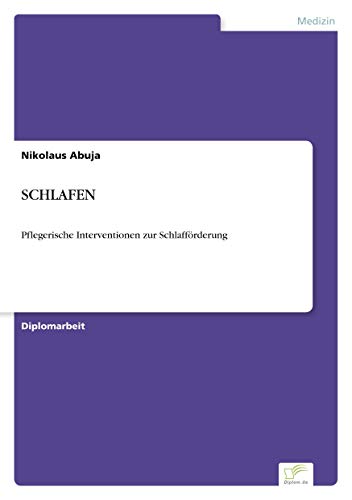 SCHLAFEN: Pflegerische Interventionen zur Schlafförderung SCHLAFEN: Pflegerische Interventionen zur Schlafförderung