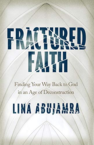 Fractured Faith: Finding Your Way Back to God in an Age of Deconstruction von Moody Publishers
