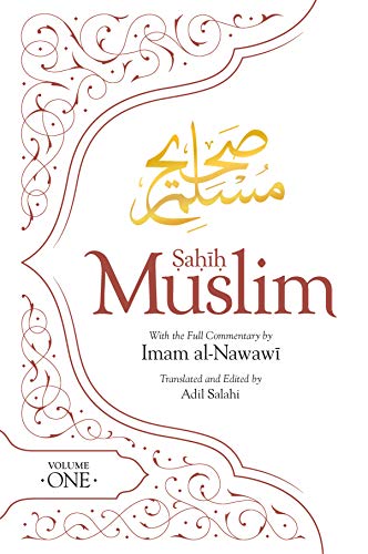 Sahih Muslim (Volume 1): With the Full Commentary by Imam Nawawi (Al-Minhaj bi Sharh Sahih Muslim, 1, Band 1) von The Islamic Foundation