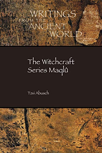 The Witchcraft Series Maqlû (Writings from the Ancient World, Band 37)