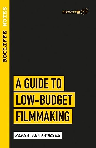 Rocliffe Notes: A Guide to Low Budget Filmmaking von Creative Essentials