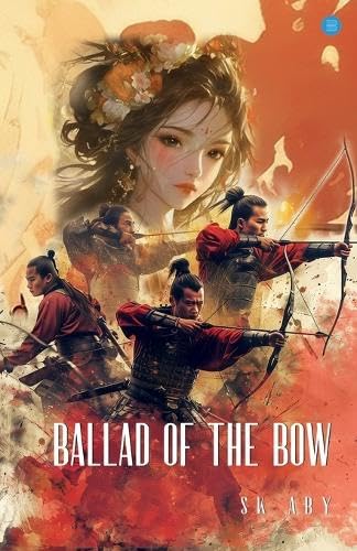 Ballad of the Bow von Blue Rose Publishers