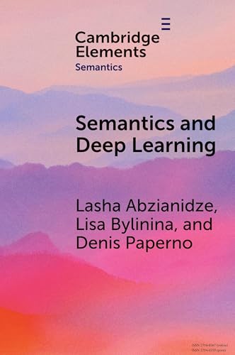 Semantics and Deep Learning (Elements in Semantics) von Cambridge University Press