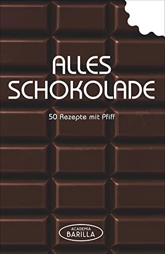 Schokoladen Rezepte: 50 Rezepte mit Pfiff - von Pralinen selber machen über Schokoladenkuchen bis zum Mousse au Chocolat oder Brownies in einem Schokoladen Kochbuch; alles Schokolade! von White Star Verlag