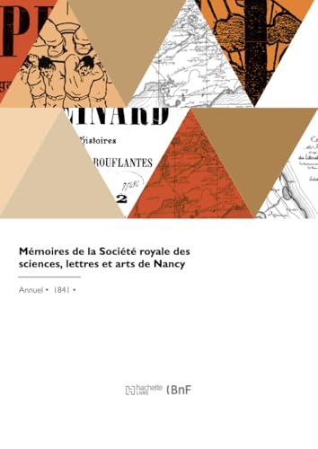 Mémoires de la Société royale des sciences, lettres et arts de Nancy von Hachette Livre BNF