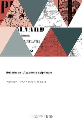 Bulletin de l'Académie delphinale Bulletin de l'Académie delphinale von Hachette Livre BNF