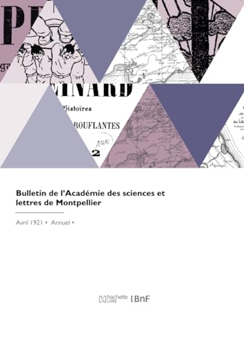 Bulletin de l'Académie des sciences et lettres de Montpellier von Hachette Livre BNF