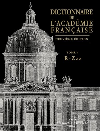 Dictionnaire de l'Académie française, tome 4: Tome 4, R-Zzz