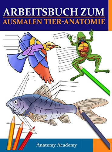 Arbeitsbuch Zum Ausmalen Tier-Anatomie: Unglaublich detaillierter Selbsttest Tier Anatomie Arbeitsbuch zum Ausmalen Das perfekte Geschenk für Tiermedizinstudenten und Tierliebhaber von Muze Publishing