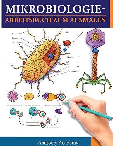 MikrobiologieArbeitsbuch zum Ausmalen: Unglaublich detailliertes Arbeitsbuch zum Ausmalen mit Selbsttests für das Studium Perfektes Geschenk für Medizinstudenten, Ärzte & Chiropraktiker MikrobiologieArbeitsbuch zum Ausmalen: Unglaublich detailliertes Arbeitsbuch zum Ausmalen mit Selbsttests für das Studium Perfektes Geschenk für Medizinstudenten, Ärzte & Chiropraktiker