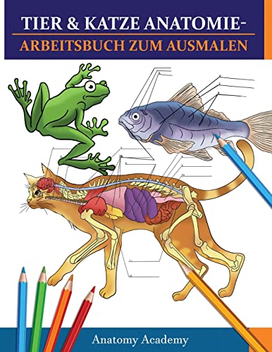 Tier & Katze Anatomie-Arbeitsbuch zum Ausmalen: 2-IN-1 ZUSAMMENSTELLUNG - Unglaublich detaillierter Selbsttest Arbeitsbuch zum Ausmalen Tiermedizin & Katzen-Anatomie Tier & Katze Anatomie-Arbeitsbuch zum Ausmalen: 2-IN-1 ZUSAMMENSTELLUNG - Unglaublich detaillierter Selbsttest Arbeitsbuch zum Ausmalen Tiermedizin & Katzen-Anatomie
